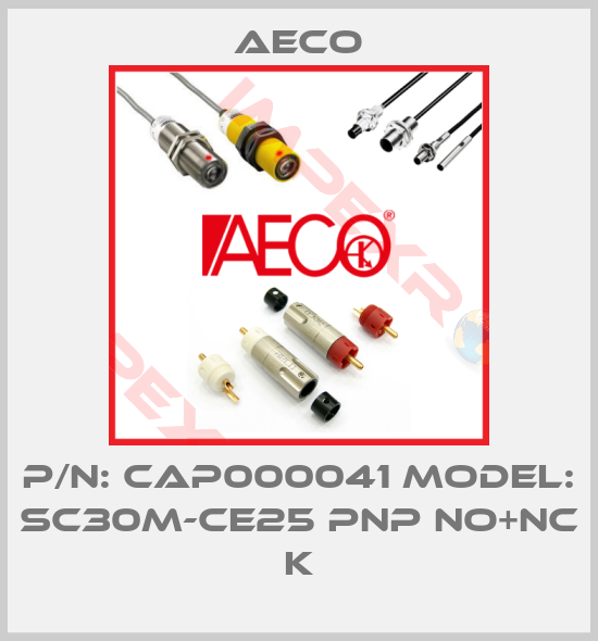 Aeco-P/N: CAP000041 Model: SC30M-CE25 PNP NO+NC K