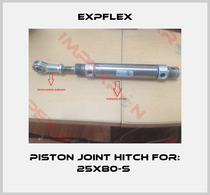 EXPFLEX-PISTON JOINT HITCH FOR: 25X80-S 
