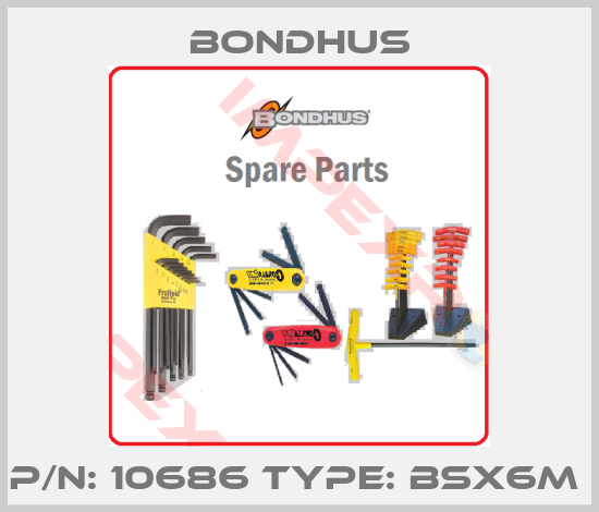 Bondhus-P/N: 10686 Type: BSX6M 