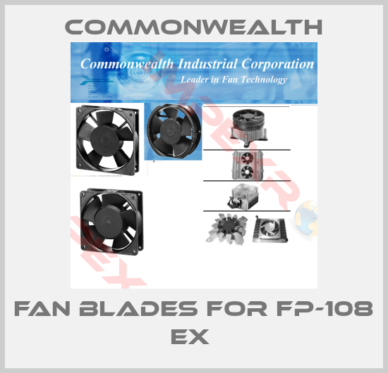 Commonwealth-Fan blades for FP-108 EX 