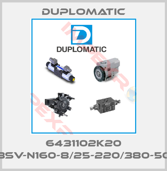 Duplomatic-6431102K20 BSV-N160-8/25-220/380-50