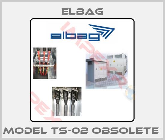Elbag-MODEL TS-02 obsolete 