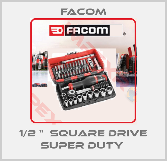 Facom-1/2 “  SQUARE DRIVE SUPER DUTY 