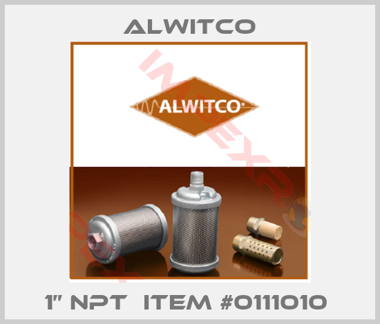 Alwitco-1” NPT  ITEM #0111010 