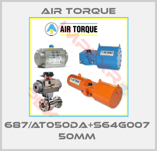 Air Torque-687/AT050DA+S64G007  50MM 