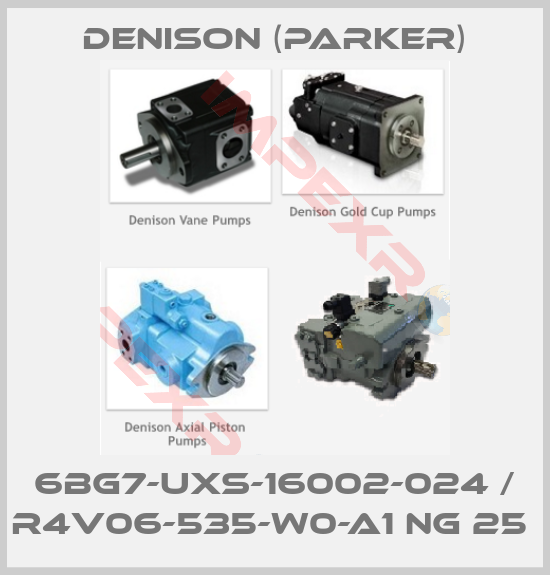 Denison (Parker)-6BG7-UXS-16002-024 / R4V06-535-W0-A1 NG 25 