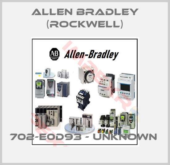 Allen Bradley (Rockwell)-702-E0D93 - UNKNOWN 
