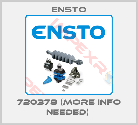 Ensto-720378 (More info needed) 