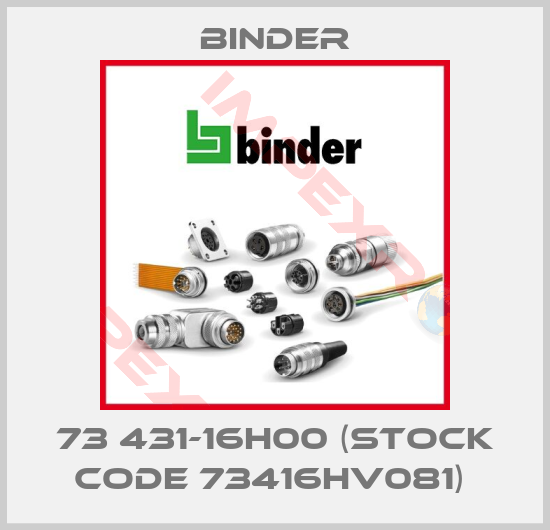 Binder-73 431-16H00 (STOCK CODE 73416HV081) 