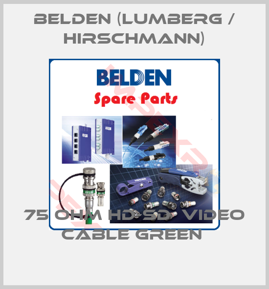 Belden (Lumberg / Hirschmann)-75 OHM HD-SD  VIDEO CABLE GREEN 