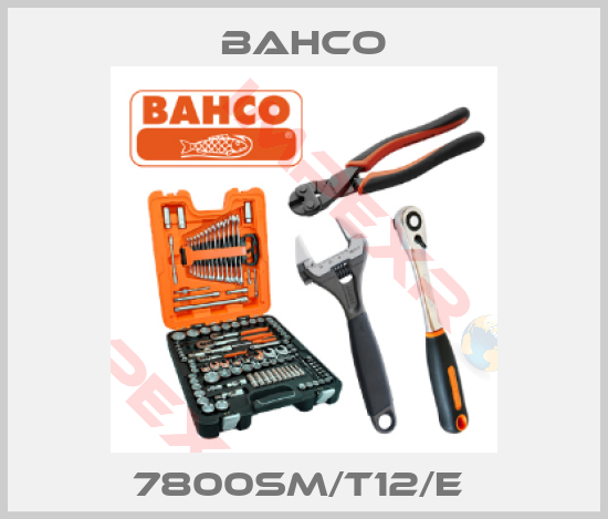 Bahco-7800SM/T12/E 