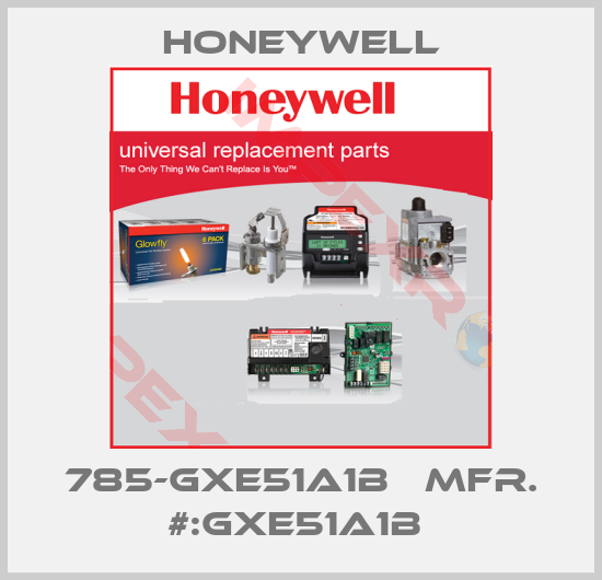 Honeywell-785-GXE51A1B   MFR. #:GXE51A1B 