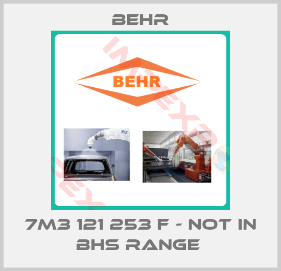 Behr-7M3 121 253 F - NOT IN BHS RANGE 