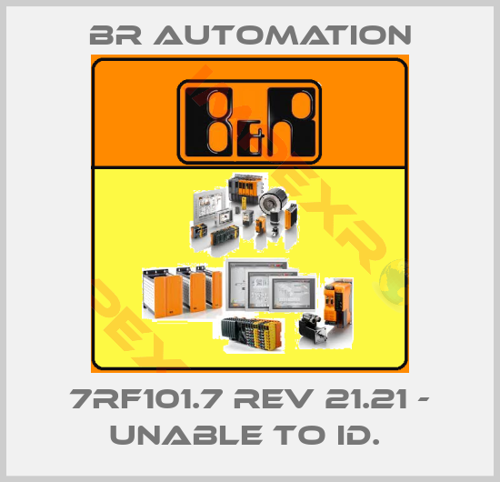 Br Automation-7RF101.7 REV 21.21 - UNABLE TO ID. 