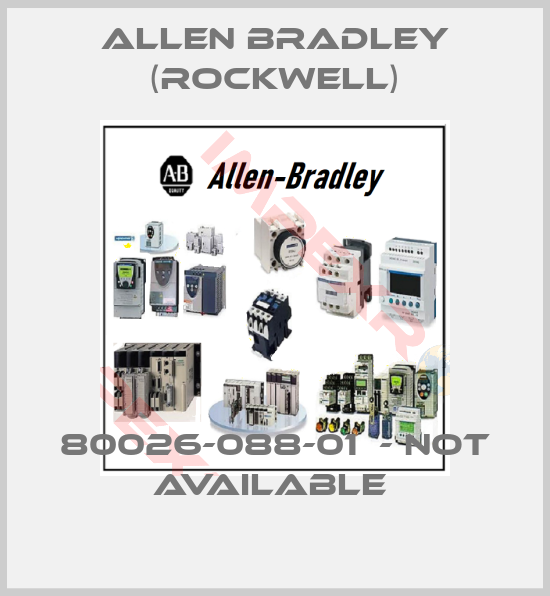 Allen Bradley (Rockwell)-80026-088-01  - NOT AVAILABLE 