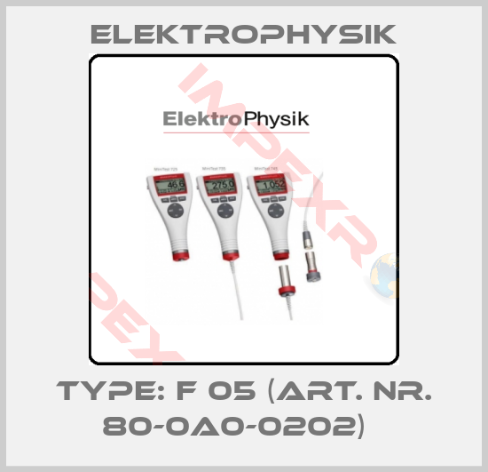 ElektroPhysik-Type: F 05 (Art. Nr. 80-0A0-0202)  