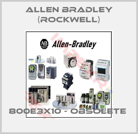 Allen Bradley (Rockwell)-800E3X10 - OBSOLETE 