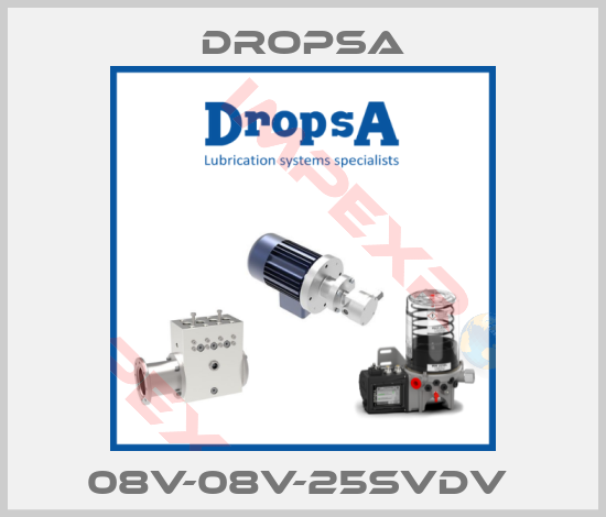 Dropsa-08V-08V-25SVDV 