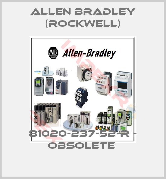 Allen Bradley (Rockwell)-81020-237-52-R - OBSOLETE 