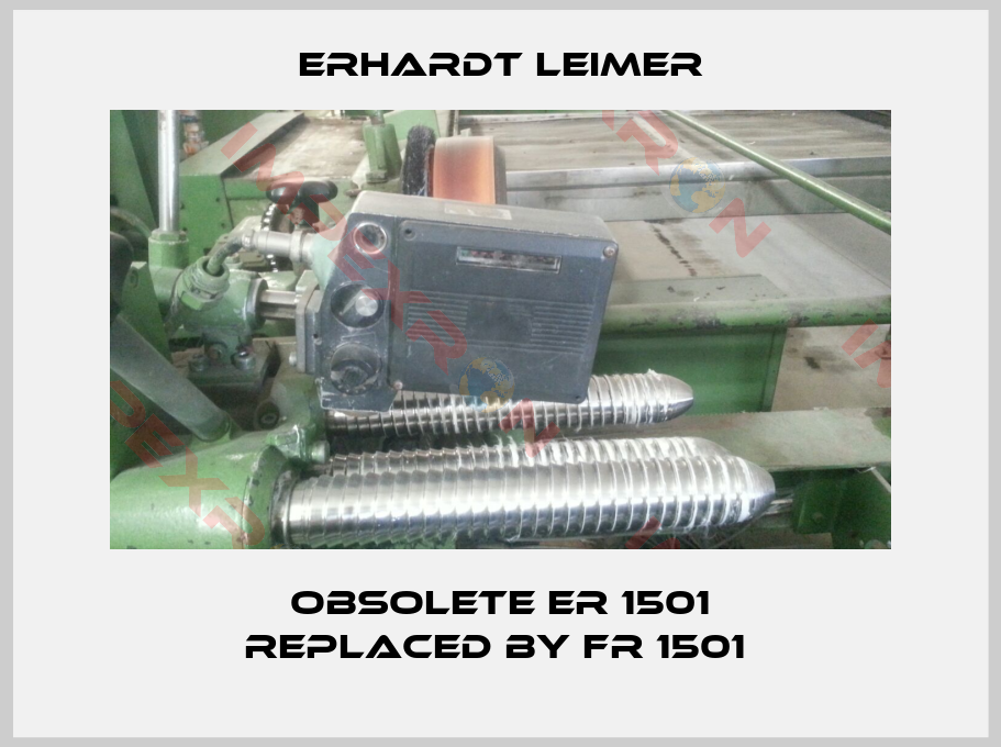 Erhardt Leimer-Obsolete ER 1501 replaced by FR 1501 