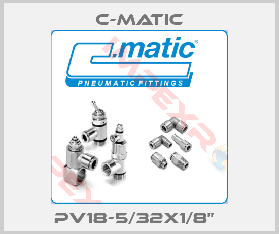 C-Matic-PV18-5/32x1/8”  