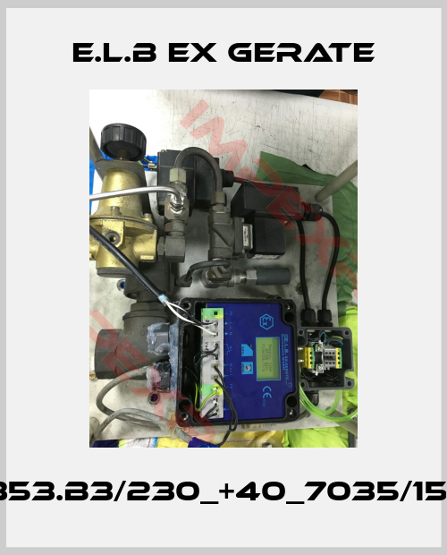 E.L.B Ex Gerate-F-353.B3/230_+40_7035/1500