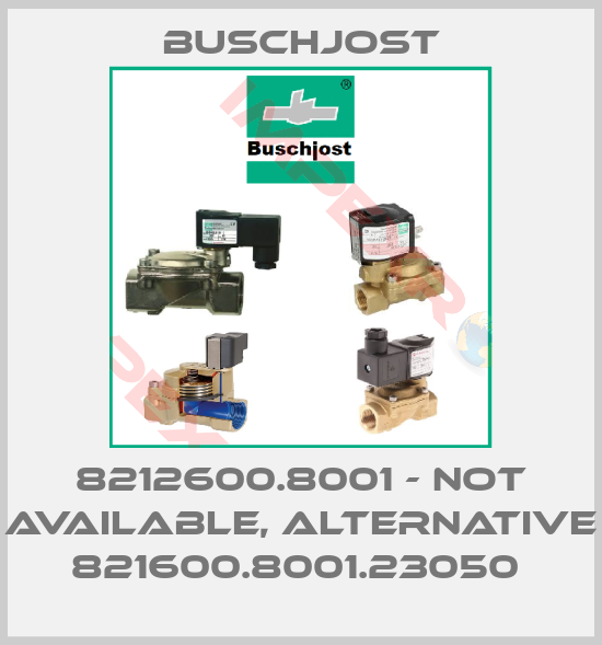Buschjost-8212600.8001 - NOT AVAILABLE, ALTERNATIVE 821600.8001.23050 