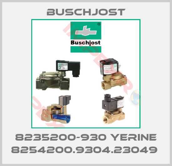 Buschjost-8235200-930 YERINE 8254200.9304.23049 