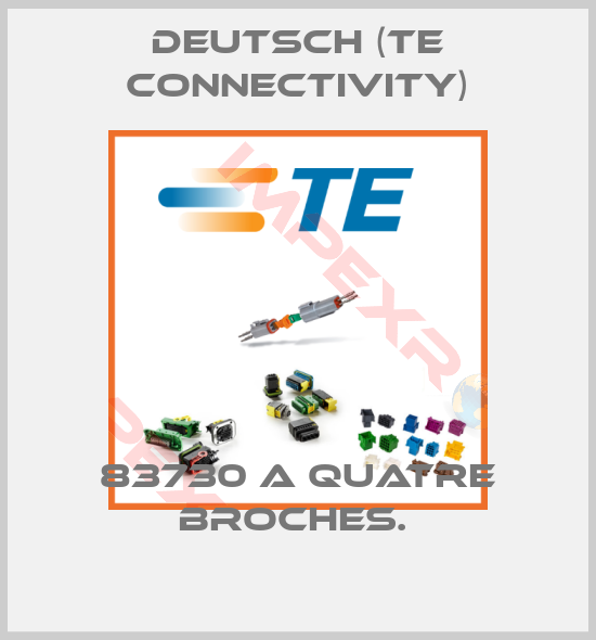 Deutsch (TE Connectivity)-83730 A QUATRE BROCHES. 