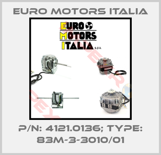 Euro Motors Italia-p/n: 4121.0136; Type: 83M-3-3010/01