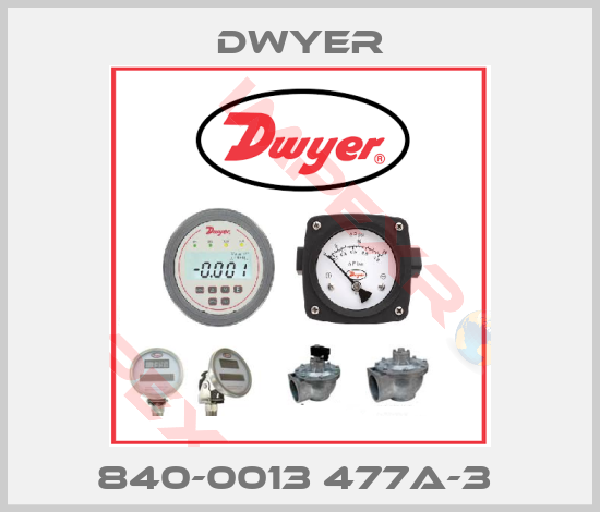 Dwyer-840-0013 477A-3 