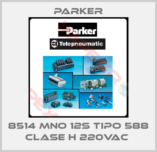Parker-8514 MNO 12S TIPO 588 CLASE H 220VAC 