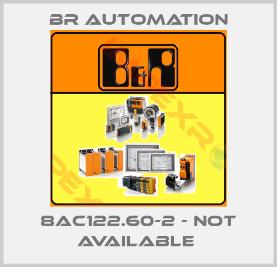 Br Automation-8AC122.60-2 - not available 