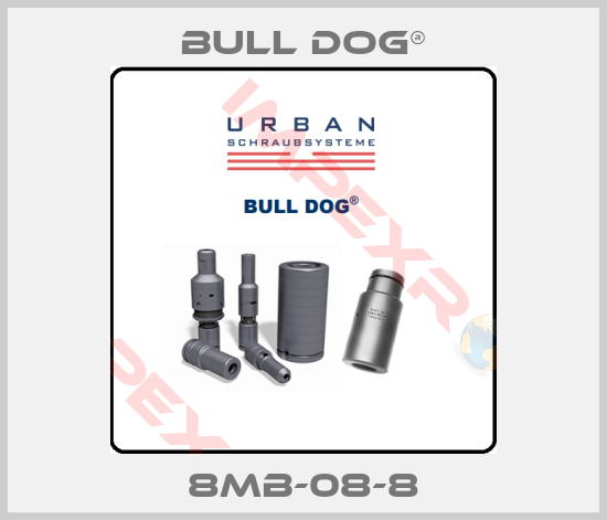 BULL DOG®-8MB-08-8