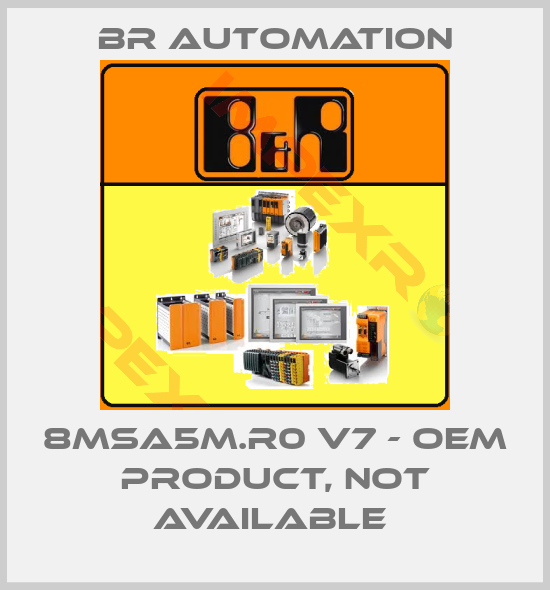 Br Automation-8MSA5M.R0 V7 - OEM PRODUCT, NOT AVAILABLE 