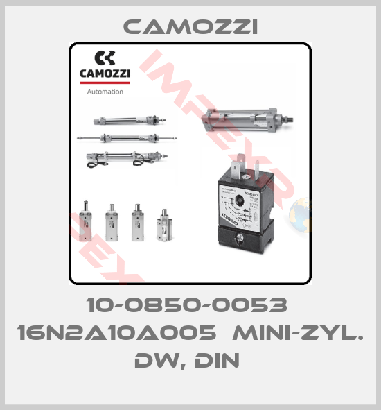Camozzi-10-0850-0053  16N2A10A005  MINI-ZYL. DW, DIN 
