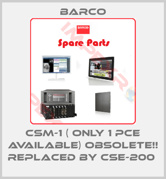 Barco-CSM-1 ( only 1 pce available) Obsolete!! Replaced by CSE-200 