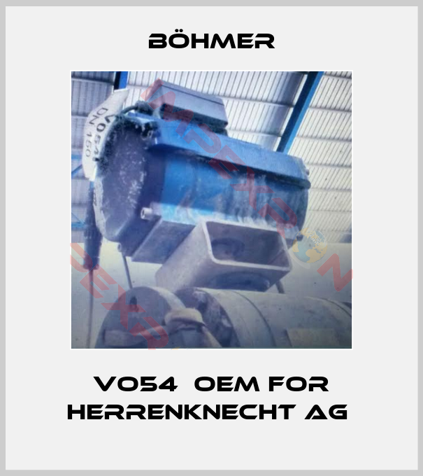 Böhmer-VO54  OEM for Herrenknecht AG 