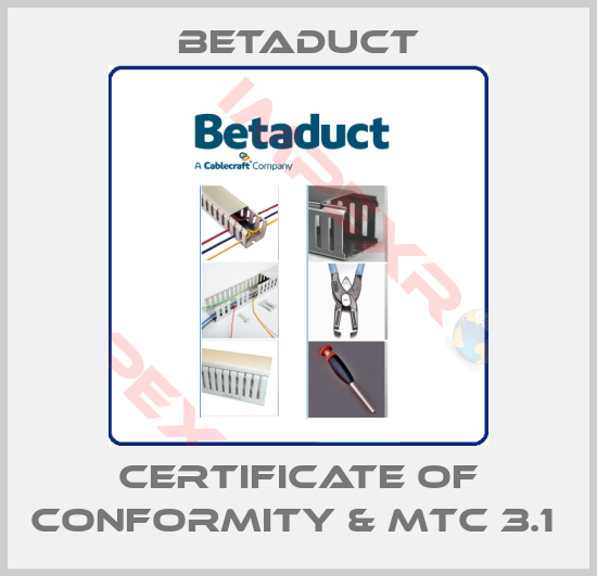 Betaduct-Certificate of Conformity & MTC 3.1 