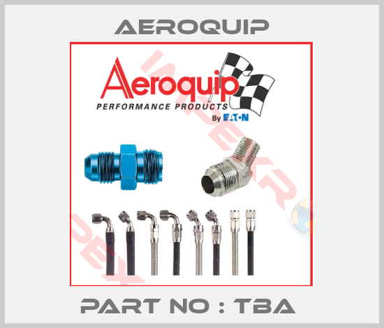 Aeroquip-Part No : TBA 