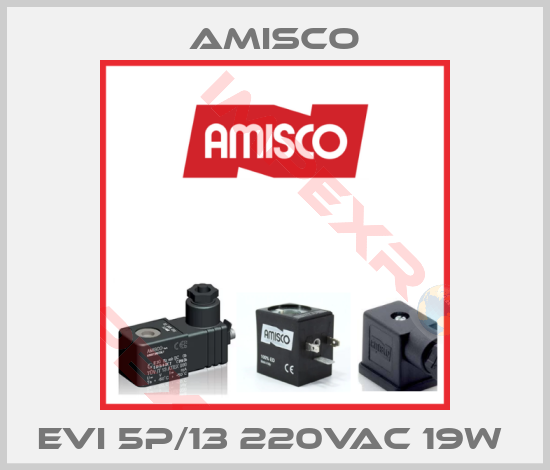 Amisco-EVI 5P/13 220VAC 19W 