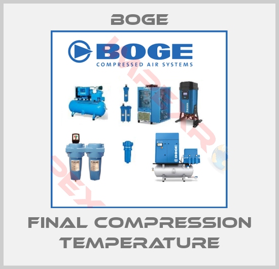 Boge-Final Compression Temperature