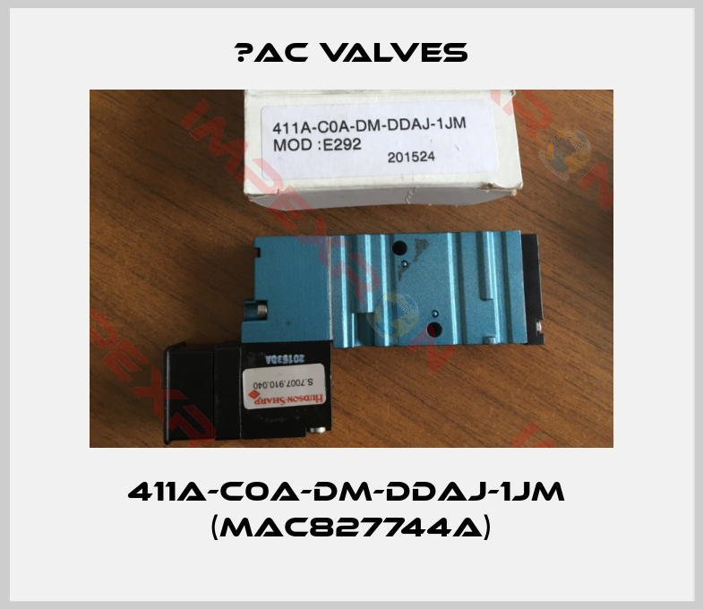 МAC Valves-411A-C0A-DM-DDAJ-1JM  (MAC827744A)