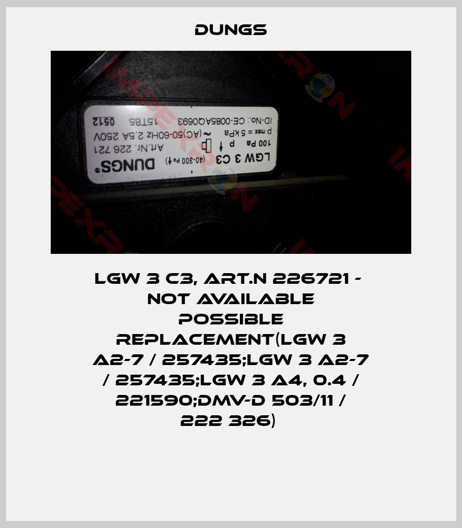 Dungs-LGW 3 C3, Art.N 226721 -  not available possible replacement(LGW 3 A2-7 / 257435;LGW 3 A2-7 / 257435;LGW 3 A4, 0.4 / 221590;DMV-D 503/11 / 222 326) 