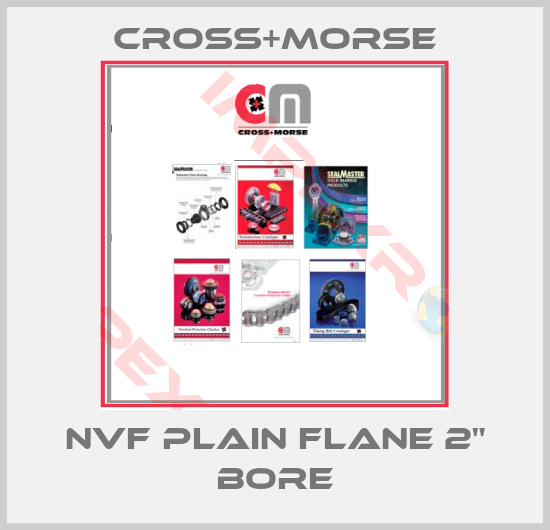Cross+Morse-NVF plain flane 2" bore
