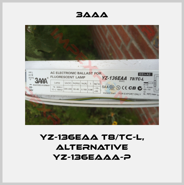 3AAA-YZ-136EAA T8/TC-L, alternative YZ-136EAAA-P