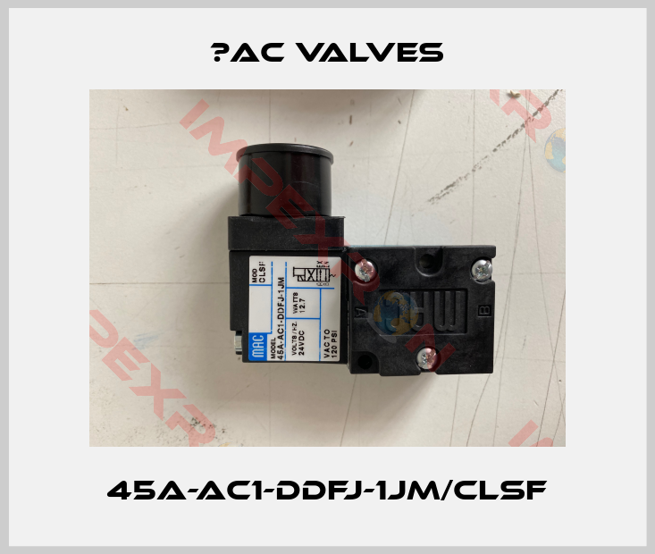 МAC Valves-45A-AC1-DDFJ-1JM/CLSF