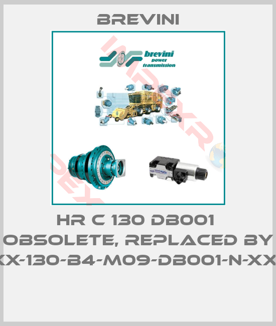 Brevini-HR C 130 DB001  Obsolete, replaced by HR-C-XX-130-B4-M09-DB001-N-XXXX-00 
