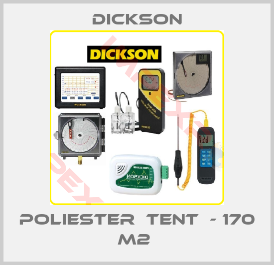 Dickson-Poliester  tent  - 170 m2 