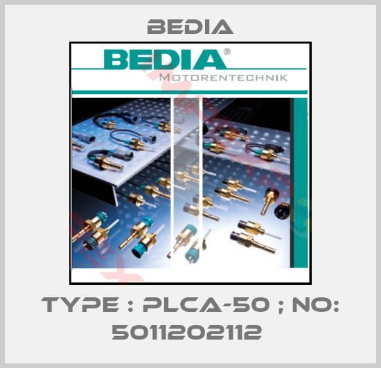 Bedia-TYPE : PLCA-50 ; NO: 5011202112 